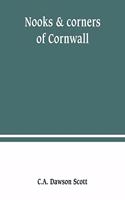 Nooks & corners of Cornwall