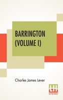 Barrington (Volume I): In Two Volumes, Vol. I.