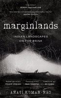 Marginlands: Indian Landscapes on the Brink – Longlisted for the 2023 Tata Lit Live! Book of the Year (Non-fiction)