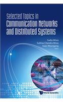 Selected Topics in Communication Networks and Distributed Systems