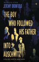 Boy Who Followed His Father Into Auschwitz