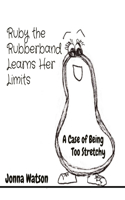 Ruby the Rubberband Learns Her Limits