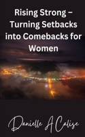 Rising Strong - Turning Setbacks into Comebacks for Women