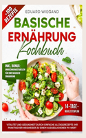 Basische Ernährung Kochbuch: Vitalität Und Gesundheit Durch Einfache Alltagsrezepte: Ihr Praktischer Wegweiser Zu Einem Ausgeglichenen Ph-Wert