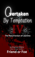 Overtaken By Temptation IV