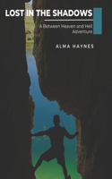 Lost in the Shadows: A Between Heaven and Hell Adventure