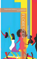 Florescer: "Inspirando Mulheres a Conquistar seu Potencial"