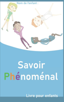 Savoir Phénoménal: Livre 1