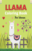 LLAMA Coloring Book For Women: Adult Relaxation and Stress Relief: Fun Hilarious Animal Coloring Gifts Book for Llama Lovers