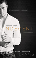 Indecent (Billionaire romance)