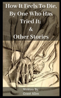 How It Feels To Die, By One Who Has Tried It; and Other Stories Illustrated