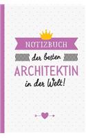 Notizbuch der besten Architektin in der Welt: Geschenk für Architektin - A5 / liniert - Geschenke zum Geburtstag oder Weihnachten