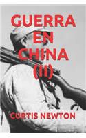 Guerra En China (II)