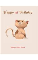 Happy1st Birthday Baby Guest Book: Girl or Boy First Anniversary Party - Photo & Memories Book - Baby Shower Guest Book- Gifts - Keepsake - a great gift to offer - Birthday Gift Idea 