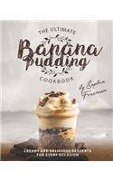 Ultimate Banana Pudding Cookbook: Creamy and Delicious Desserts for Every Occasion
