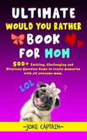 Ultimate Would You Rather Book For Mom