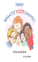 Hello...What's YOUR Name?: A Play Along Book(2 A Play Along Book)