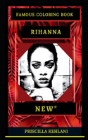 Rihanna Famous Coloring Book: Whole Mind Regeneration and Untamed Stress Relief Coloring Book for Adults