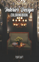 Interior Design Coloring Book: An Adult Coloring Book with Inspirational Home Designs, Fun Room Ideas, and Beautifully Decorated Houses For Adults Relaxation, Meditation and Creat