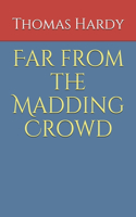 Far from the Madding Crowd