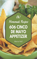 Oh! 606 Homemade Cinco de Mayo Appetizer Recipes