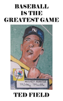Baseball Is the Greatest Game