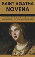 Saint Agatha Novena: Legacy, Powerful Catholic Novena Prayers, and Reflection on the Life of the Patroness of Sicily