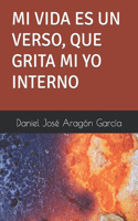 Mi Vida Es Un Verso, Que Grita Mi Yo Interno