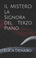 IL MISTERO. La Signora del Terzo Piano