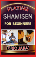 Playing Shamisen for Beginners