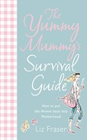 The Yummy Mummyâ€™s Survival Guide