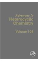 Advances in Heterocyclic Chemistry: (108 Advances in Heterocyclic Chemistry)