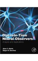 Discrete-Time Neural Observers: Analysis and Applications