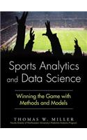 Sports Analytics and Data Science: Winning the Game with Methods and Models