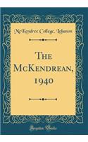 The McKendrean, 1940 (Classic Reprint)