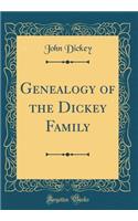 Genealogy of the Dickey Family (Classic Reprint)