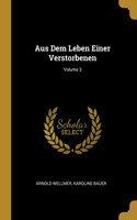 Aus Dem Leben Einer Verstorbenen; Volume 3