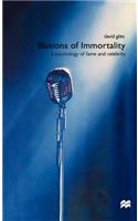 Illusions of Immortality: A Psychology of Fame and Celebrity