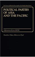 Political Parties of Asia and the Pacific: Vol. 1, Afghanistan-Korea (Rok)