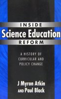 Inside Science Education Reform: A History Of Curricular And Policy Change