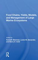 Food Chains, Yields, Models, and Management of Large Marine Ecosoystems
