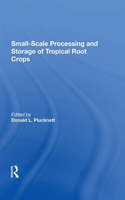 Small-scale Processing And Storage Of Tropical Root Crops