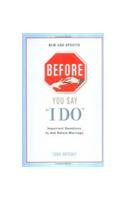 Before You Say I Do