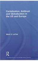 Cartelization, Antitrust and Globalization in the US and Europe