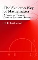 The Skeleton Key of Mathematics: A Simple Account of Complex Algebraic Theories