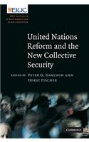 United Nations Reform and the New Collective Security
