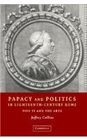Papacy and Politics in Eighteenth-Century Rome