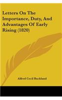 Letters On The Importance, Duty, And Advantages Of Early Rising (1820): (English)