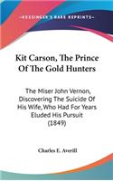 Kit Carson, The Prince Of The Gold Hunters