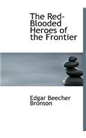 Red-Blooded Heroes of the Frontier: (English)